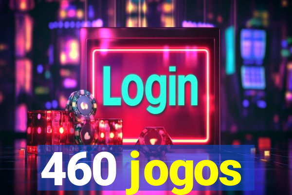 460 jogos